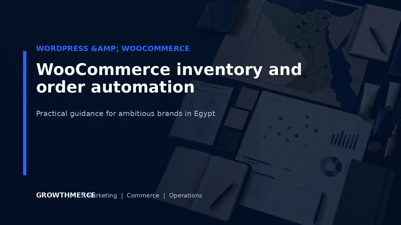 WooCommerce inventory and order automation — Growthmerce digital marketing agency in Egypt