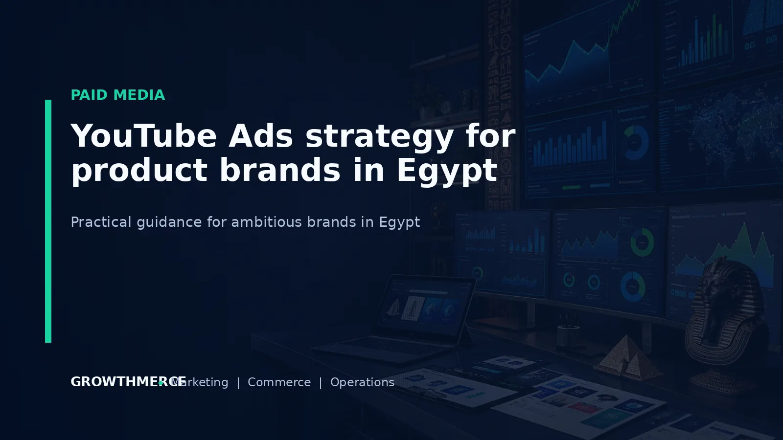 YouTube Ads strategy for product brands in Egypt — Growthmerce digital marketing agency in Egypt